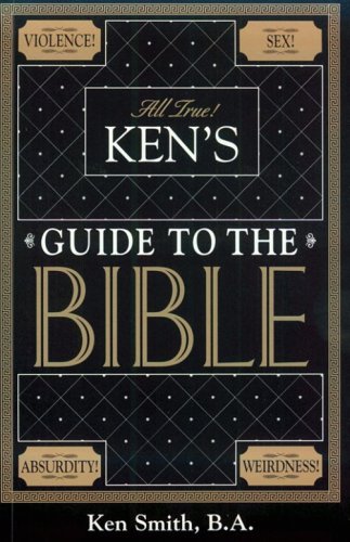 Ken's Guide to the Bible by Ken Smith