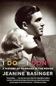 I Do and I Don't: A History of Marriage in the Movies