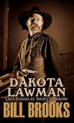 Dakota Lawman Last Stand at Sweet Sorrow
