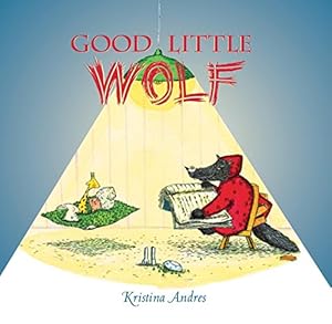 Good Little Wolf by Kristina Andres