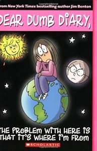 The Problem with Here Is That It's Where I'm From (Dear Dumb Diary, No. 6)