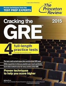 Cracking the GRE with 4 Practice Tests, 2015 Edition by Princeton Review