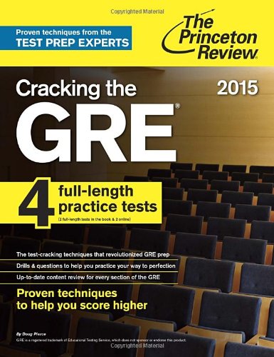 Cracking the GRE with 4 Practice Tests, 2015 Edition by Princeton Review