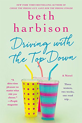 Driving with the Top Down: A Novel by Beth Harbison