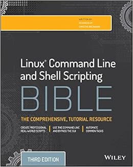 Linux Command Line and Shell Scripting Bible: Richard Blum, Christine ...