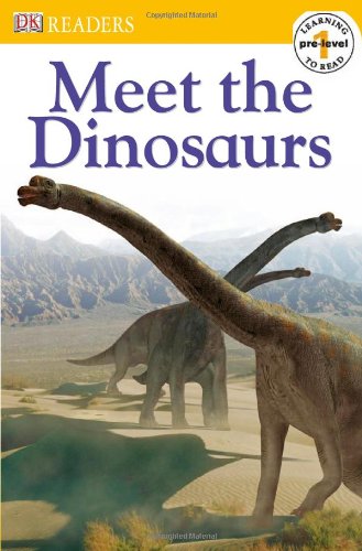 DK Readers L0: Meet the Dinosaurs by DK Publishing