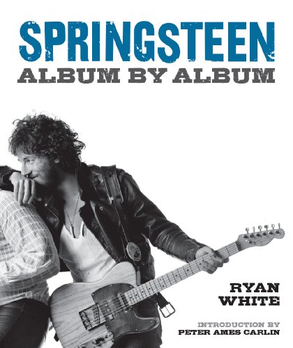 Springsteen: Album by Album by Ryan White