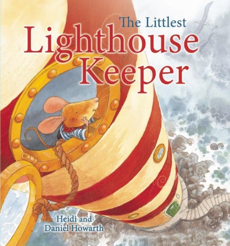 The Littlest Lighthouse Keeper by Heidi Howarth