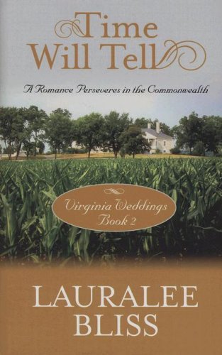 Virginia Weddings: Time Will Tell by Lauralee Bliss
