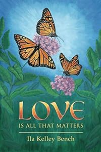 Love Is All That Matters by Ila Kelley Bench