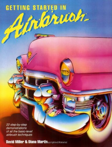 Getting Started in Airbrush by David Miller