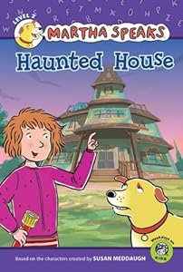 Martha Speaks: Haunted House by Susan Meddaugh