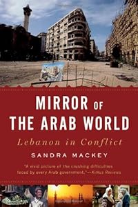 Mirror of the Arab World: Lebanon in Conflict