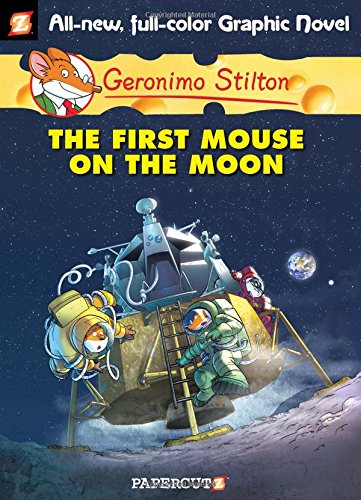 Geronimo Stilton Graphic Novels #14: The First Mouse on the Moon by Geronimo Stilton
