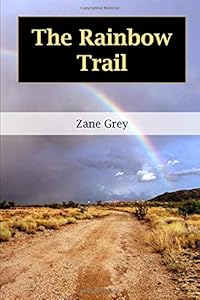 The Rainbow Trail: A Romance