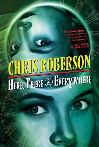Here, There & Everywhere by Chris Roberson
