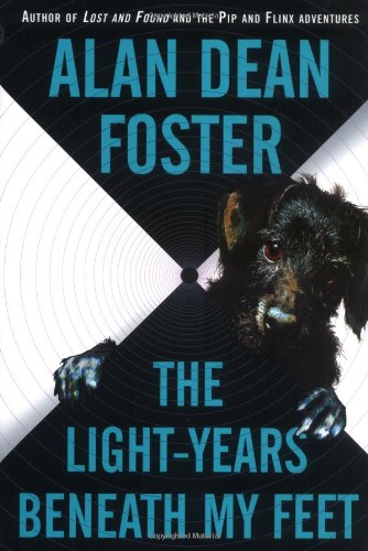 The Light-years Beneath My Feet by Alan Dean Foster
