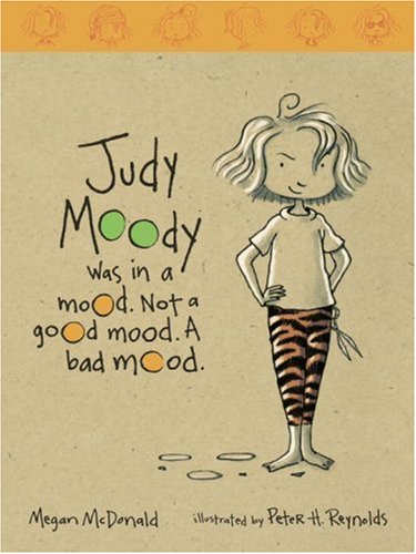 Judy Moody was in a mood. Not a good mood. A bad mood. by Megan McDonald