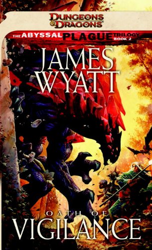 Oath of Vigilance: Abyssal Plague, Book 2 by James Wyatt