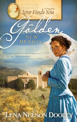 Love Finds You in Golden, New Mexico by Lena Nelson Dooley