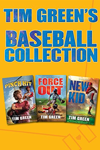 Tim Green's Baseball Collection: Pinch Hit, Force Out, New Kid by Tim Green