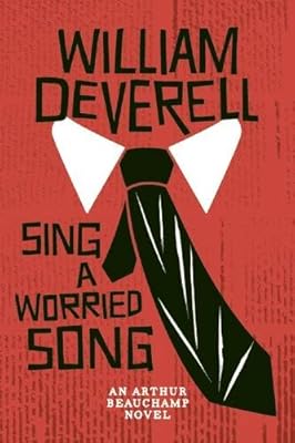 Sing a Worried Song: An Arthur Beauchamp Novel