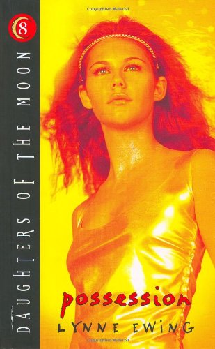 Daughters of the Moon: Possession - Book #8 by Lynne Ewing