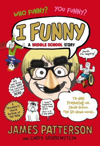 I Funny: A Middle School Story by James Patterson