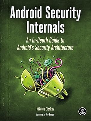 Android Security Internals: An In-Depth Guide to Android's Security Architecture