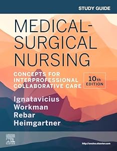 Study Guide for Medical-Surgical Nursing: Concepts for Interprofessional Collaborative Care by Donna D. Ignatavicius MS RN CNE CNEcl ANEF FAADN