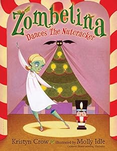 Zombelina Dances The Nutcracker by Kristyn Crow