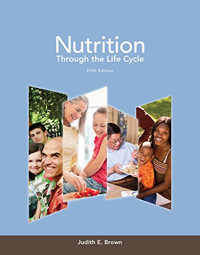 Nutrition Through the Life Cycle by Judith E. Brown