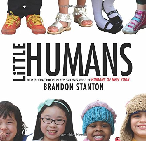 Little Humans by Brandon Stanton
