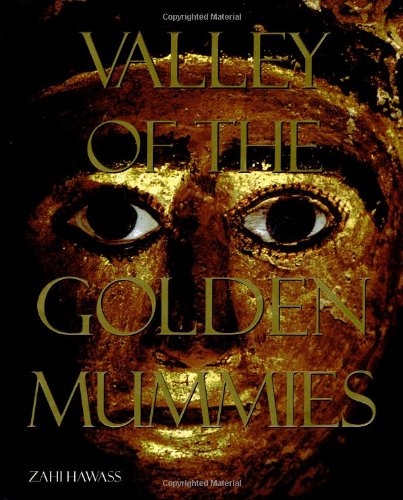 Valley of the Golden Mummies by Zahi Hawass