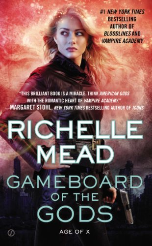 Gameboard of the Gods: Age of X by Richelle Mead