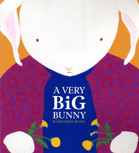 A Very Big Bunny by Marisabina Russo