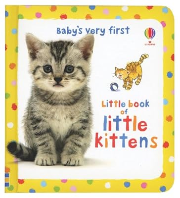Baby's Very First Little Book of Little Kittens