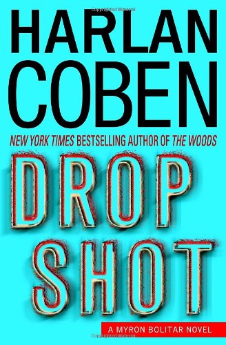 Drop Shot: A Myron Bolitar Novel (Myron Bolitar Mysteries) by Harlan Coben