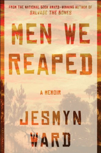 Men We Reaped: A Memoir by Jesmyn Ward