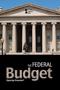 The Federal Budget (Opposing Viewpoints)