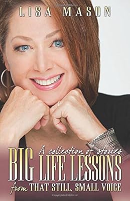 Big Life Lessons from that Still, Small Voice
