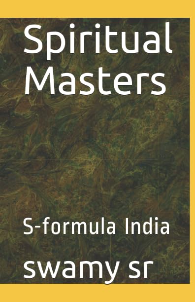 Spiritual Masters: S-formula India by swamy sr