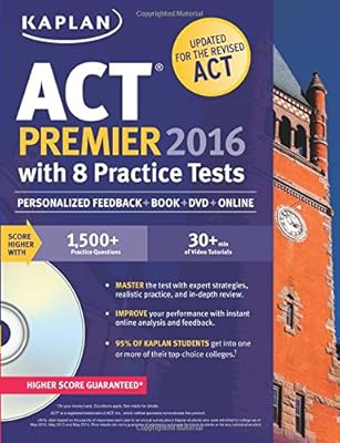 Kaplan ACT Premier 2016 with 8 Practice Tests: Personalized Feedback + Book + Online + DVD