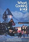 What s Cooking in Vail-Vol. II