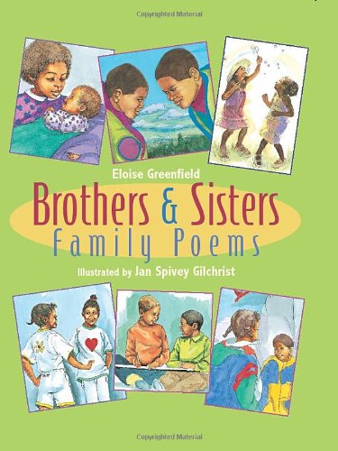 Brothers &amp; Sisters: Family Poems by Eloise Greenfield