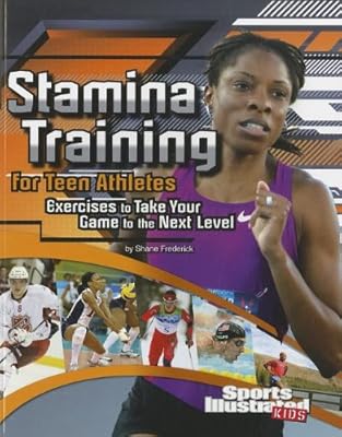 Stamina Training for Teen Athletes: Exercises to Take Your Game to the Next Level (Sports Training Zone)