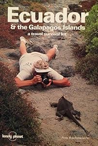 Ecuador and the Galapagos Islands: A Travel Survival Kit