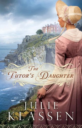 The Tutor's Daughter by Julie Klassen