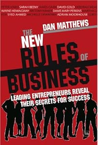 The New Rules of Business: Leading entrepreneurs reveal their secrets for success (Harriman Business Essentials)