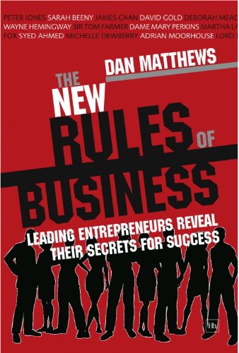 The New Rules of Business: Leading entrepreneurs reveal their secrets for success (Harriman Business Essentials) by Dan Matthews